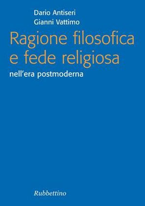 Ragione filosofica e fede religiosa: nell'era postmoderna