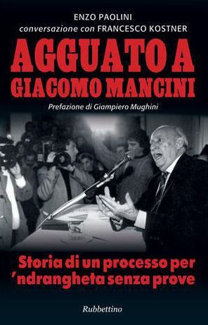 Agguato a Giacomo Mancini: Storia di un processo per 'ndrangheta senza prove