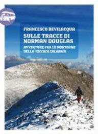 Title: Sulle tracce di Norman Douglas, Author: Francesco Bevilacqua