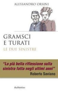 Title: Gramsci e Turati: Le due sinistre, Author: Alessandro Orsini