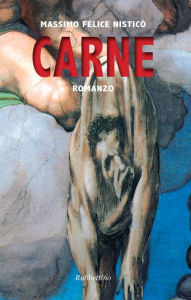 Title: Carne, Author: Massimo Felice Nisticò