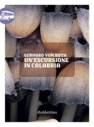 Title: Un'escursione in Calabria, Author: Gerhard Vom Rath