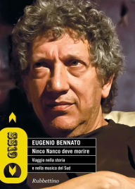 Title: Ninco Nanco deve morire: http://www.store.rubbettinoeditore.it/ninco-nanco-deve-morire.html, Author: Eugenio Bennato