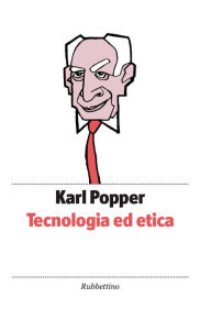 Title: Tecnologia ed etica, Author: Karl Popper