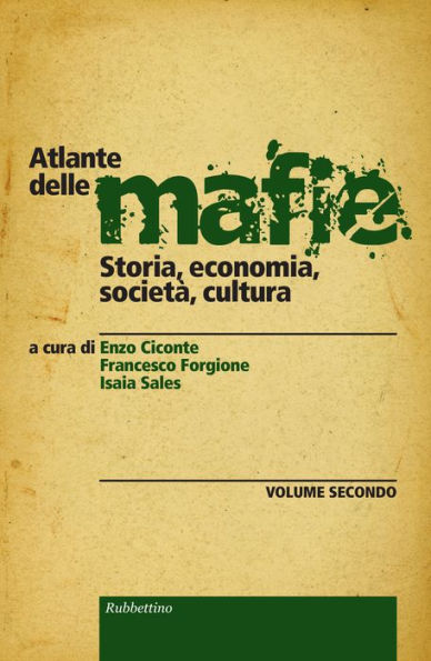 Atlante delle mafie (vol 2): Storia, economia, società, cultura