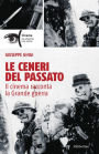 Le ceneri del passato: Il cinema racconta la Grande guerra