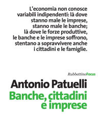 Title: Banche, cittadini e imprese, Author: Antonio Patuelli