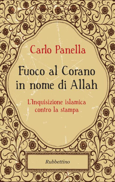 Fuoco al Corano in nome di Allah: L'Inquisizione islamica contro la stampa