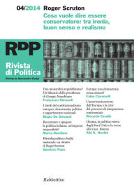 Title: Rivista di Politica 4/2014: Cosa vuol dire essere conservatore: tra ironia, buon senso e realismo, Author: AA.VV.