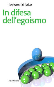 Title: In difesa dell'egoismo, Author: Barbara Di Salvo