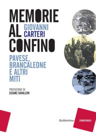 Title: Memorie al confino: Pavese, Brancaleone e altri miti, Author: Giovanni Carteri