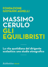 Title: Gli equilibristi: Gli equilibristi - Fondazione Giovanni Agnelli _ Massimo Ceru.epub Gli equilibristi - Fondazione Giovanni Agnelli _ Massimo Ceru.mobi, Author: Massimo Cerulo