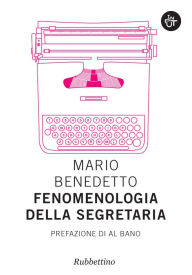 Title: Fenomenologia della segretaria, Author: Mario Benedetto