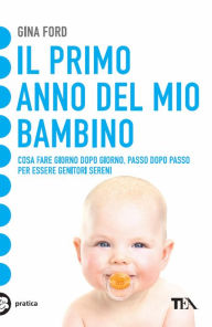 Title: Il primo anno del mio bambino, Author: Gina Ford