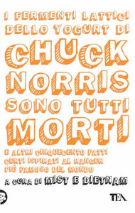 Title: I fermenti lattici dello yogurt di Chuck Norris sono tutti morti, Author: Balkan Babes