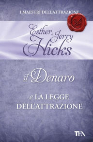 Title: Il denaro e la legge dell'attrazione, Author: Esther Hicks