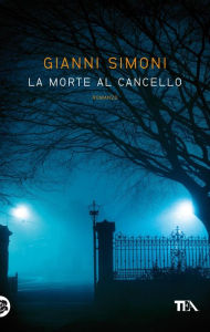 Title: La morte al cancello: I casi di Petri e Miceli, Author: Gianni Simoni