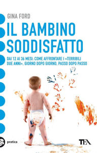 Title: Il bambino soddisfatto, Author: Gina Ford