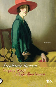 Title: Virginia Woolf e il giardino bianco, Author: Stephanie Barron