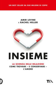 Title: Insieme: La scienza delle relazioni, Author: Amir Levine