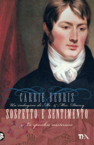 Title: Sospetto e sentimento: Un'indagine di Mr & Mrs Darcy, Author: Carrie Bebris