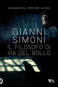 Title: Il filosofo di via del bollo: La seconda indagine del commissario Lucchesi, Author: Gianni Simoni