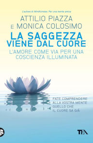 Title: La saggezza viene dal cuore, Author: Attilio Piazza