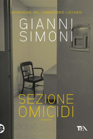 Title: Sezione omicidi: La terza indagine del commissario Lucchesi, Author: Gianni Simoni