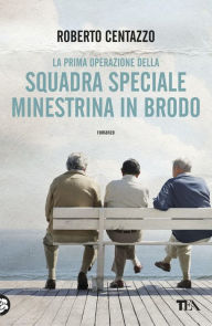 Title: Squadra speciale Minestrina in brodo, Author: Roberto Centazzo