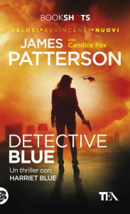 Title: Detective Blue: Un thriller con Harriet Blue, Author: James Patterson