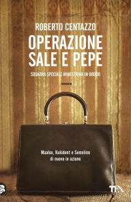 Title: Operazione Sale e pepe: Squadra speciale Minestrina in brodo, Author: Roberto Centazzo