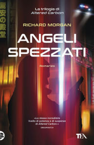 Title: Angeli spezzati, Author: Richard Morgan