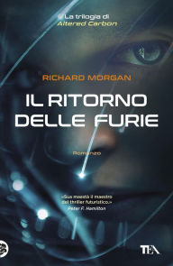 Title: Il ritorno delle furie, Author: Richard Morgan