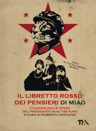 Title: Il libretto rosso dei pensieri di Miao: Citazioni dalle opere del presidente Miao Tse-Tung, Author: Roberto Centazzo