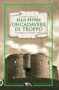 Title: Un cadavere di troppo, Author: Ellis Peters