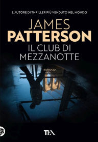 Title: Il Club di mezzanotte, Author: James Patterson