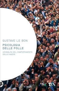 Title: Psicologia delle folle, Author: Gustave Le Bon