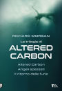 La trilogia di Altered Carbon: Altered Carbon - Angeli spezzati - Il ritorno delle furie