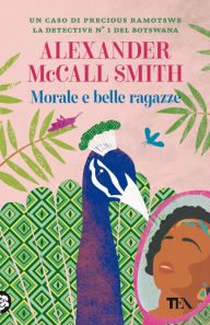 Title: Morale e belle ragazze, Author: Alexander McCall Smith