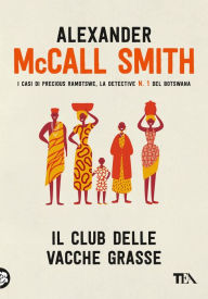 Title: Il Club delle vacche grasse, Author: Alexander McCall Smith