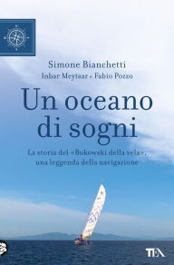 Title: Un oceano di sogni: (I colori dell'oceano - Ho sposato l'oceano), Author: Fabio Pozzo