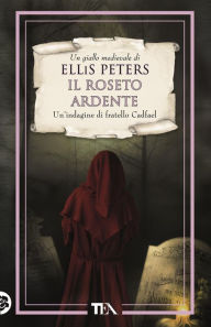 Title: Il roseto ardente, Author: Ellis Peters