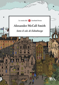 Title: Sotto il sole di Edimburgo, Author: Alexander McCall Smith