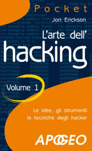 Title: L'arte dell'hacking - Volume 1, Author: Jon Erickson