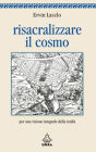 Risacralizzare il cosmo