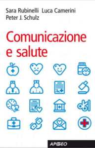 Title: Comunicazione e salute, Author: Luca Camerini Peter J. Schulz Sara Rubinelli