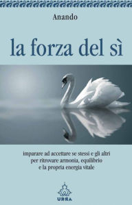 Title: La forza del sì, Author: Anando