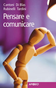 Title: Pensare e comunicare, Author: N. Di Blas S. Rubinelli S. Tardini L. Cantoni