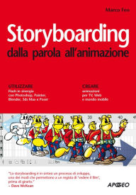 Title: Storyboarding: dalla parola all'animazione, Author: Marco Feo