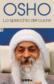 Title: Lo specchio del cuore, Author: Osho